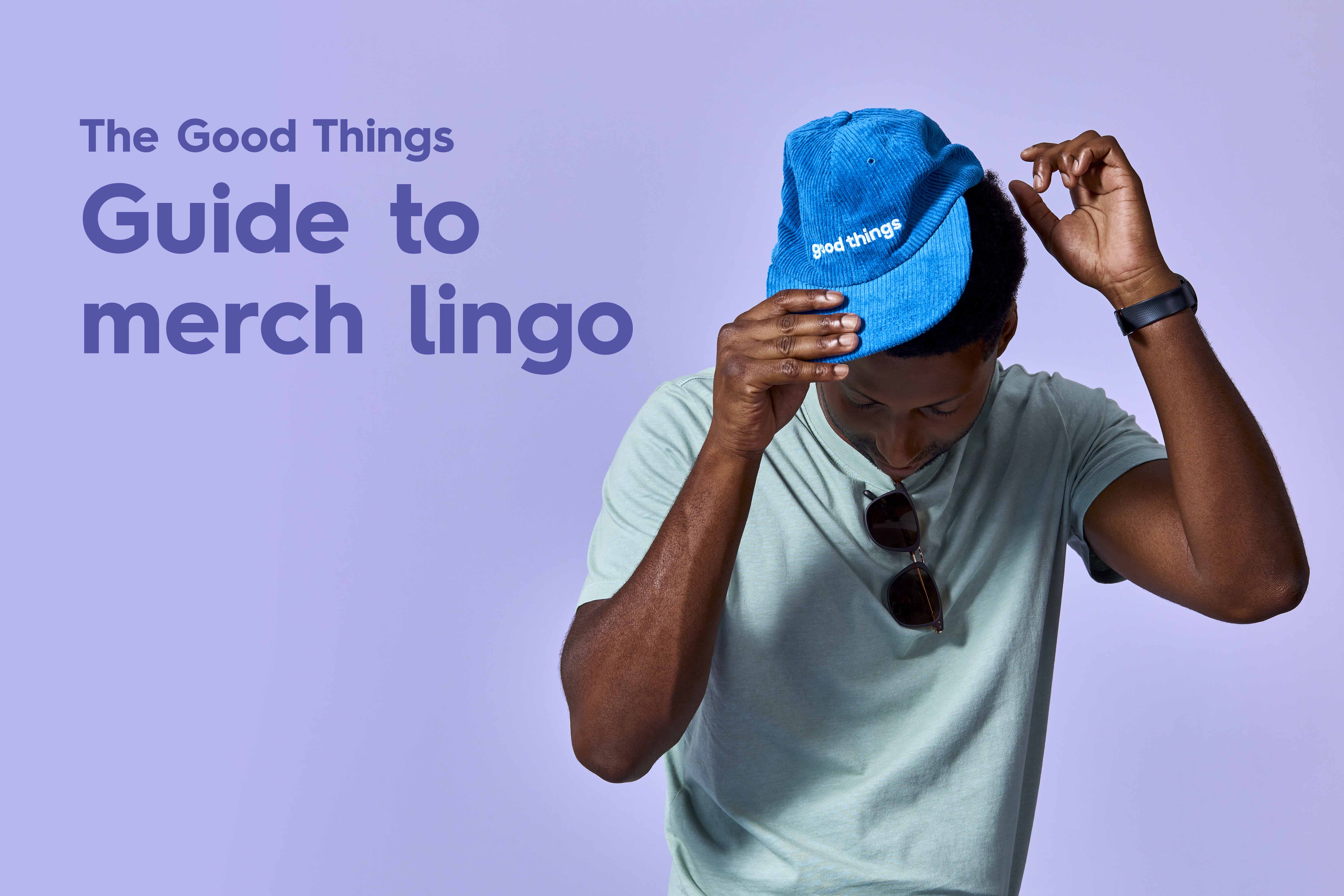 The Good Things Guide to Merchandise Lingo